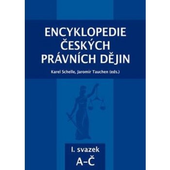 Encyklopedie českých právních dějin, I. svazek A-Č - Karel S...