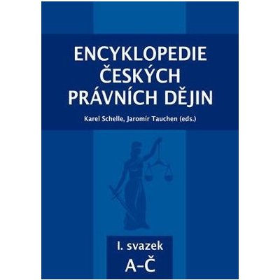 Encyklopedie českých právních dějin, I. svazek A-Č - Karel S...