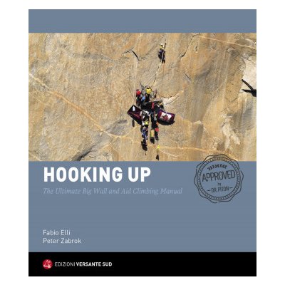 Hooking up. The Ultimate Big Wall and Aid Climbing Manual – Zbozi.Blesk.cz