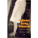 Vyhnání Gerty Schnirch - 2. vydání - Tučková Kateřina – Zbozi.Blesk.cz