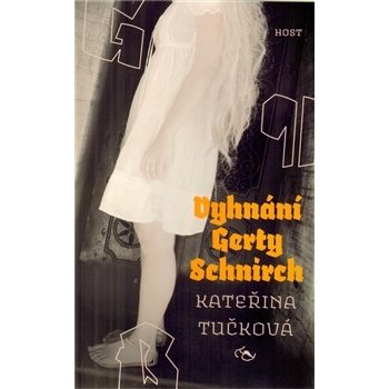 Vyhnání Gerty Schnirch - 2. vydání - Tučková Kateřina