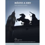 Město a hry. Příběh londýnských olympiád - Martin Kovář – Sleviste.cz