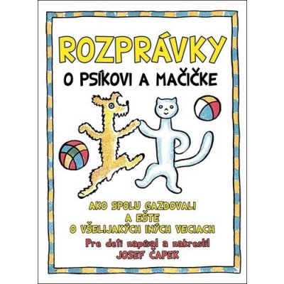 Rozprávky o psíkovi a mačičke - Josef Čapek, Josef Čapek – Zboží Mobilmania