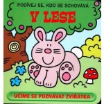 V lese - Podívej se, kdo se schovává (kolektiv) – Hledejceny.cz