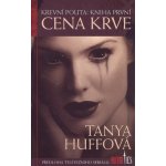 Cena krve Krevní pouta kniha první Huffová Tanya – Hledejceny.cz