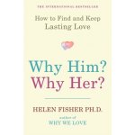 Why Him? Why Her? - H. Fisher – Hledejceny.cz