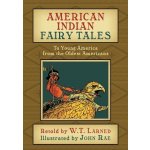 American Indian Fairy Tales: To Young America from the Oldest Americans Rae JohnPaperback – Hledejceny.cz