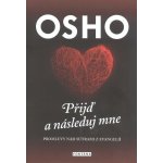 Přijď a následuj mne - Promluvy nad sútrami z evangelií - Osho – Hledejceny.cz