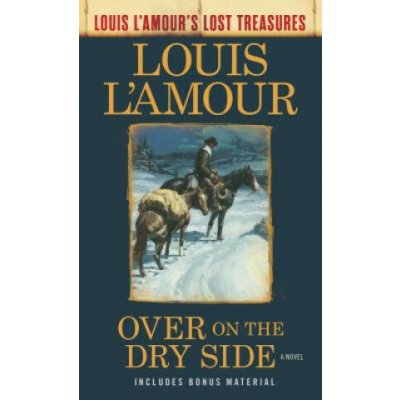 Over on the Dry Side Louis l'Amour's Lost Treasures) - (L'Amour Louis – Hledejceny.cz