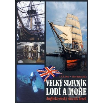 Velký slovník lodí a moře - Anglicko - český slovník hesel - L. C. B. Dear, Petr Kemp