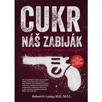 Cukr náš zabiják Robert H., M.D., MSL Lustig