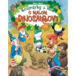 Rozprávky z lesa - o malom dinosaurovi – Hledejceny.cz