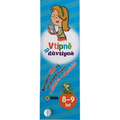 Vtipně a důvtipně 8 9 let Netradiční hravý encyklopediský kvíz v otázkách – Hledejceny.cz