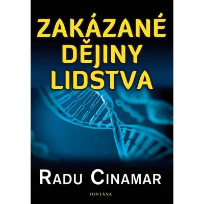 Zakázané dějiny lidstva - Radu Cinamar – Hledejceny.cz