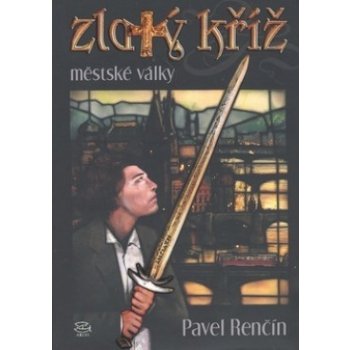 Zlatý kříž -- Městské války 1. - Renčín Pavel