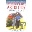 Jak zmírnit bolest artritidy -- přírodní cestou - Earl Mindell