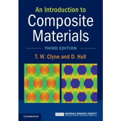 An Introduction to Composite Materials - Clyne, T. W. University of Cambridge; Hull, D. University of Liverpool – Zboží Mobilmania