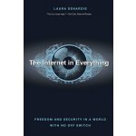 Internet in Everything : Freedom and Security in a World with No Off Switch - Laura DeNardis – Sleviste.cz