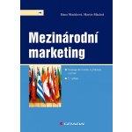 Mezinárodní marketing: Strategické trendy a příklady z praxe – 5. vydání - Hana Machková, Martin Machek – Hledejceny.cz