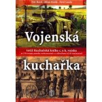 Vojenská kuchařka totiž Kuchařská c. a k. vojska – Hledejceny.cz