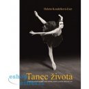 Tanec života. Zábavná autobiografie české baletky, která vyrazila dobývat svět - Helena Koudelková-Eser - Ševčík