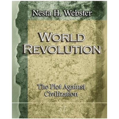 World Revolution The Plot Against Civilization 1921 – Zbozi.Blesk.cz