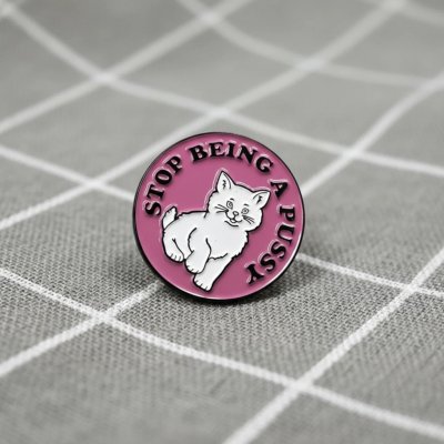 Pinarna Stop being a pussy Přestaň být koťa**o bílá kočička – Hledejceny.cz