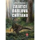 Zajatci Ďáblova chřtánu - Arnošt Vašíček