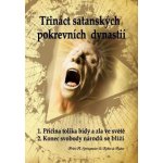Trinact Satanskych Pokrevnich Dynastii: Satanovi Potomci; Prukopnici Antikrista – Hledejceny.cz
