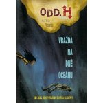 Odd. H 1 - Vražda na dně oceánu - Matt Kindt – Sleviste.cz