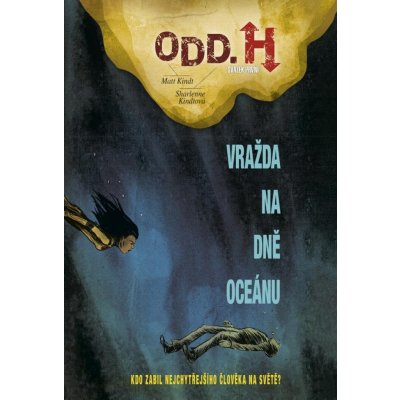 Odd. H 1 - Vražda na dně oceánu - Matt Kindt – Sleviste.cz
