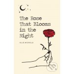 The Rose That Blooms in the Night - Allie Michelle – Sleviste.cz