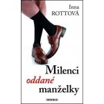 Milenci oddané manželky - Inna Rottová – Hledejceny.cz