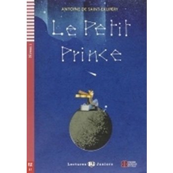 Saint, Exupéry A. - Lectures ELI Juniors Niveau 1 - A1: Le Petit Prince + CD