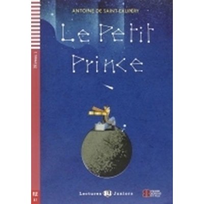 Saint, Exupéry A. - Lectures ELI Juniors Niveau 1 - A1: Le Petit Prince + CD – Hledejceny.cz