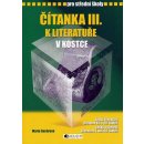 Čítanka III k literatuře v kostce pro SŠ /přepracované - Sochrová Marie