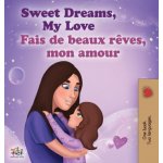 Sweet Dreams, My Love English French Bilingual Book for Kids Kidkiddos Books – Hledejceny.cz