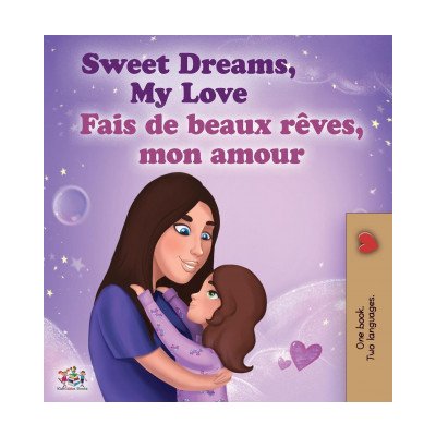 Sweet Dreams, My Love English French Bilingual Book for Kids – Hledejceny.cz