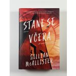 Stane se včera - Gillian McAllister – Zboží Mobilmania