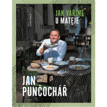 Jak vaříme u Matěje - Jan Punčochář