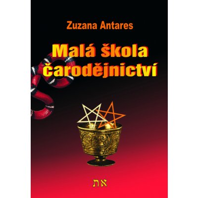 Malá škola čarodějnictví. Jak začít čarovat - Zuzana Antares