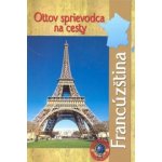 Ottov sprievodca na cesty Francúzština – Hledejceny.cz