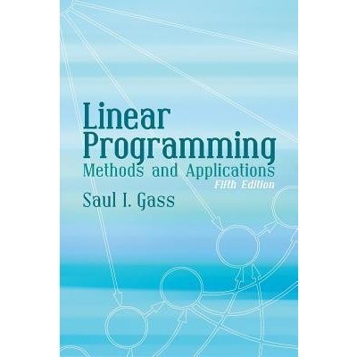 Linear Programming: Methods and Applications Gass Saul I.Paperback