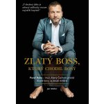 Zlatý boss, ktorý chodil bosý - Jan Müller – Hledejceny.cz