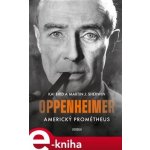 Oppenheimer – Americký Prométheus - Kai Bird, Martin J. Sherwin – Zboží Mobilmania