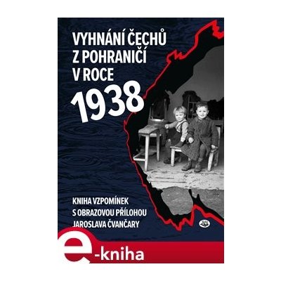 Vyhnání Čechů z pohraničí v roce 1938