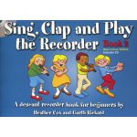 Sing Clap And Play The Recorder Book 2 Revised Edition noty na zobcovou flétnu – Hledejceny.cz