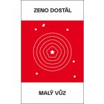 Malý vůz - Dostál Zeno – Sleviste.cz