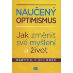 Naučený optimismus - Martin E. P. Seligman – Hledejceny.cz