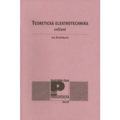 Teoretická elektrotechnika 2.vydání - Dvořáková, Iva – Zboží Mobilmania